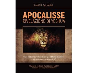 APOCALISSE - Rivelazione di Yeshua: Nuova Traduzione e Commento alla luce dell'Antico Testamento e del contesto storico del I secolo d.C.