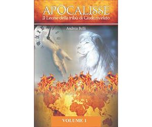 Apocalisse Volume 1: Il Leone Della Tribù Di Giuda Rivelato