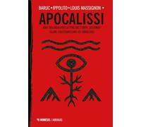 Apocalissi. Una trilogia per la fine dei tempi. Secondo islam, cristianesimo ed ebraismo