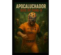 Apocaluchador: Rise of Tang-O