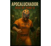 Apocaluchador: Rise of Tang-O