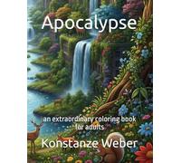 Apocalypse: an extraordinary coloring book for adults