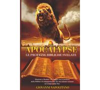 APOCALYPSE LE PROFEZIE BIBLICHE SVELATE: Illusione o Realtà? Un viaggio tr...