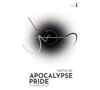 Apocalypse Pride. Un'odissea corale