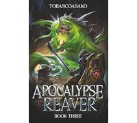 Apocalypse Reaver 3: A Dark Fantasy LitRPG Adventure