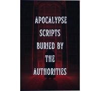 Apocalypse Scripts Buried by the Authorities