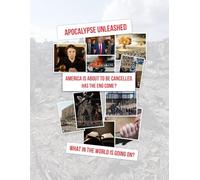 APOCALYPSE UNLEASHED: AMERICA IS ABOUT TO BE CANCELLED. HAS THE END COME? WHAT IN THE WORLD IS GOING ON?