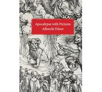 Apocalypse With Pictures: Albrecht Dürer