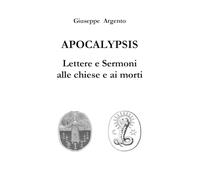 APOCALYPSIS Lettere e Sermoni alle chiese e ai morti