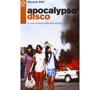 Apocalypso disco. La rave-o-luzione della post-techno