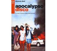 Apocalypso disco. La rave-o-luzione della post-techno