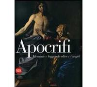 Apocrifi. Memorie e leggende oltre i Vangeli