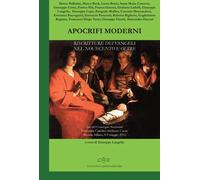 Apocrifi Moderni. Riscritture dei Vangeli nel Novecento e Oltre
