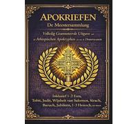 Apocrypha De Meestercollectie: De complete geannoteerde editie van de Ethiopische apocriefe en deuterocanonieke boeken