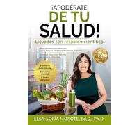 ¡Apodérate de tu Salud!: Licuados con respaldo científico
