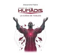 Apogeo de los Humadis: La caída de Tasleg