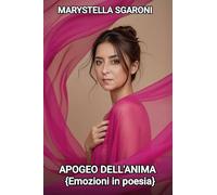 Apogeo dell'anima (Emozioni in poesia)