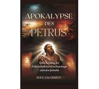 Apokalypse des Petrus: Erforschung der frühchristlichen Eschatologie und des Jenseits