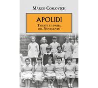 Apolidi: Trieste e i paria del Novecento [Paperback] Coslovich, Marco