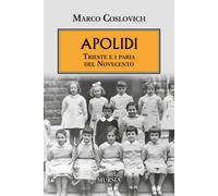 Apolidi. Trieste i paria del Novecento - 2024 - Ugo Mursia Editor