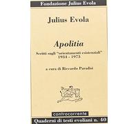Apolitia. Scritti sugli «orientamenti esistenziali» 1934-1973