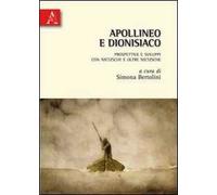 Apollineo e Dionisiaco. Prospettive e sviluppi con Nietzsche e oltre Nietzsche