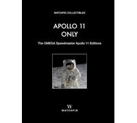 Apollo 11 Only: The OMEGA Speedmaster Apollo 11 Editions