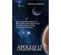 Apollo 13: A Cinematic Triumph: An In-Depth Movie Review of the Legendary Space Mission and Its Lasting Impact on Film, Science, and Inspiration
