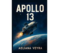 APOLLO 13: The True Story of Jim Lovell’s Heroic Journey Against All Odds, and the Unlikely Teamwork That Saved the Mission