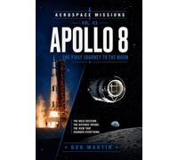 Apollo 8: The First Journey to the Moon