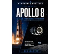 Apollo 8: The First Journey to the Moon