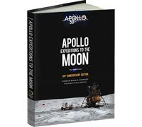 Apollo Expeditions To The Moon: The Nasa History 50th Anniversary Edition
