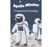 Apollo Mission to the Moon Crossword Puzzles for Adults and Kids: Crossword Puzzles with Easy to Read Print about Apollo Mission to the Moon | 6x9 ... Gifts for Vacations, Holidays and Free Time