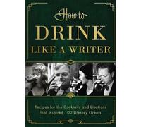 Apollo Publishers How to Drink Like a Writer (Copertina rigida) How to Drink