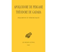 Apollodore De Pergame / Theodore De Gadara: Fragments Et Temoignages: 493