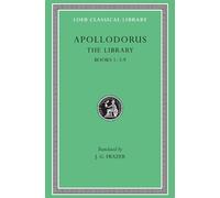 Apollodorus The Library, Volume I (Copertina rigida) Loeb Classical Library