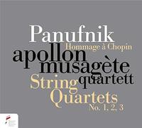 Apollon Musagete Quartett - Panufnik: Hommage a Chopin, String Quartets Nos. 1, 2 & 3