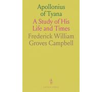 Apollonius of Tyana: A Study of His Life and Times