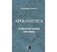 Apologetica. In difesa dell'autorità della Bibbia