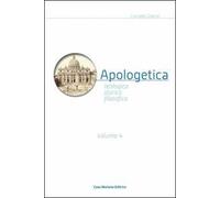 Apologetica. Religiosa, storica, filosofica. Vol. 4