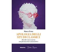 Apologia degli studi classici. Perché è necessaria una formazione umanistica