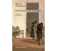 Apologia del potere. Dramma in due atti