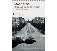 APOLOGIA DELLA STORIA O MESTIERE DI STORICO. NUOVA EDIZ. - BLOCH MARC,