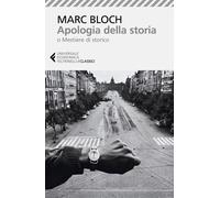 Apologia della storia o Mestiere di storico - 2024 - Feltrinelli