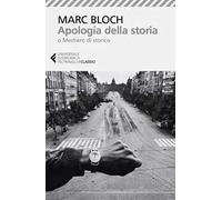 APOLOGIA DELLA STORIA O MESTIERE DI STORICO. NUOVA EDIZ. - BLOCH MARC,
