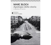 Apologia della storia o Mestiere di storico. Nuova ediz. - Bloch Marc