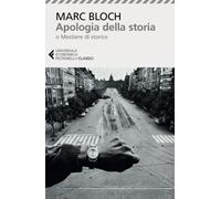 Apologia della storia [Paperback] Bloch Marc; Mastrogregori Massimo and Alunni L