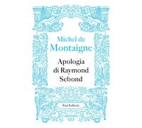 Apologia di Raymond Sebond - Montaigne Michel de