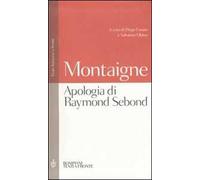 Apologia di Raymond Sebond. Testo francese a fronte
