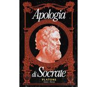 Apologia di Socrate: (Annotato e Illustrato)